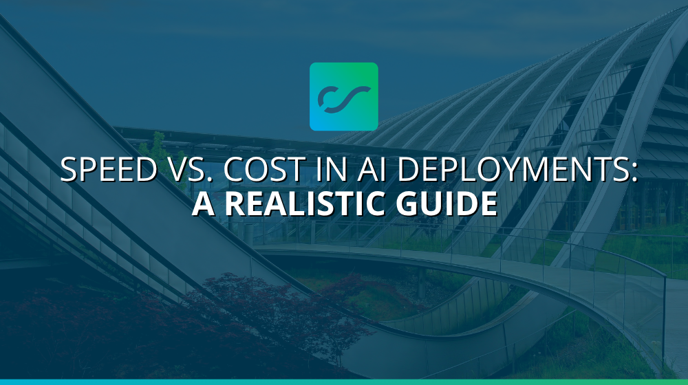 AI deployment speed vs cost